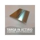 Targa in Acciaio Liscia